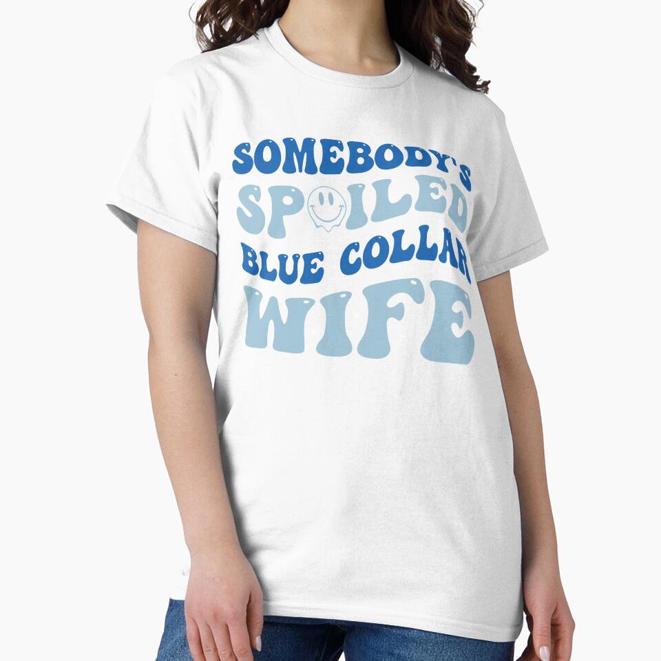 funny Somebody's Spoiled Blue Collar Wife wavy blue groovy womens by joy4shirt