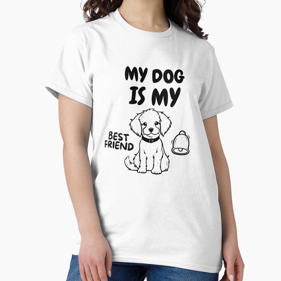 My Dog Is My Best Friend Shirt For Dog Lovers by happinessbuddy