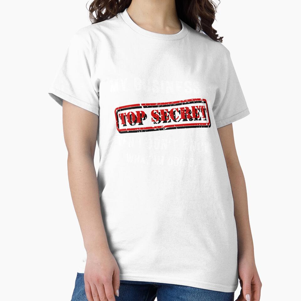My Business Is Top Secret by QuantumDesigns