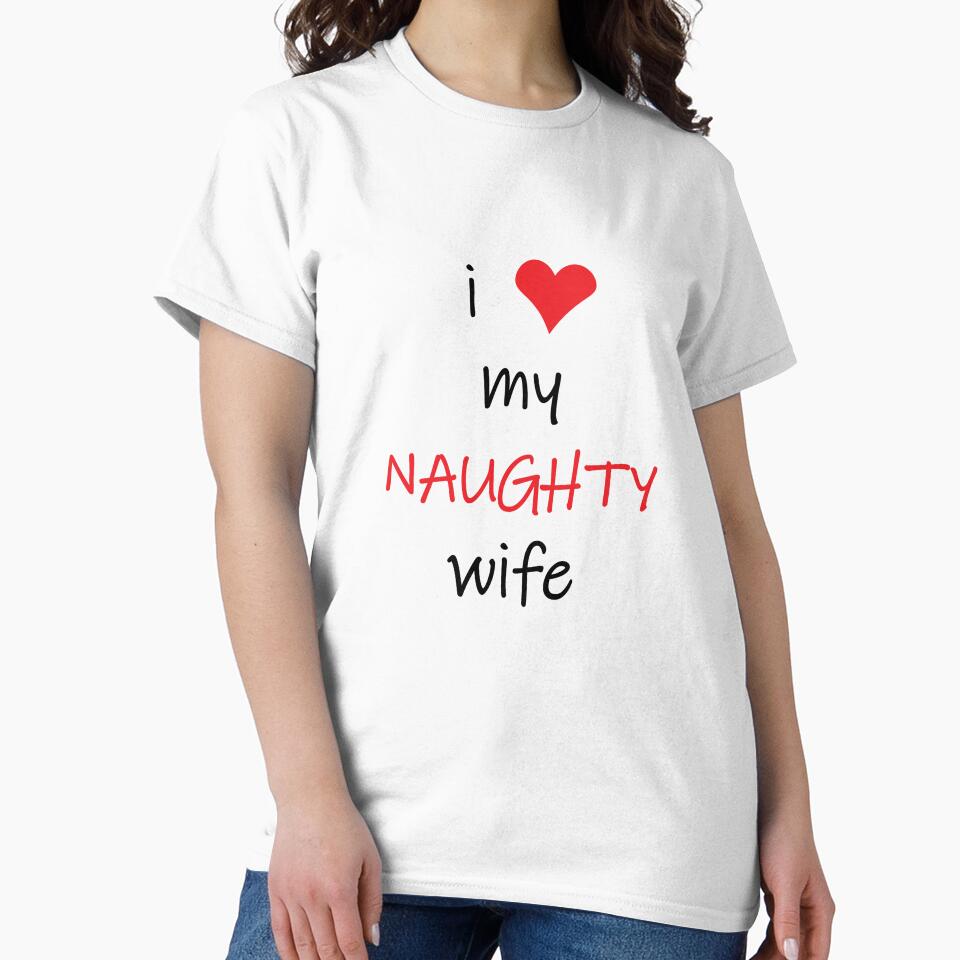 I Love My Naughty Wife, Naughty Valentines, Funny Rude Happy Valentines Day by HybrisStudio