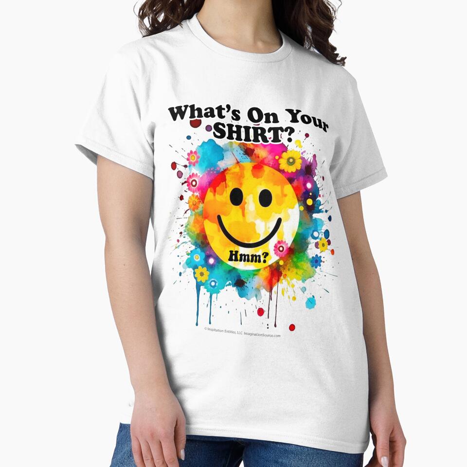 What's On Your Shirt?  Hmm? -  For Light Backgrounds by The Imagination Source™