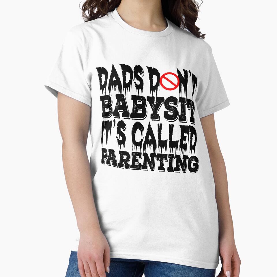 Dads don't babysit it's called parenting by Creative Life
