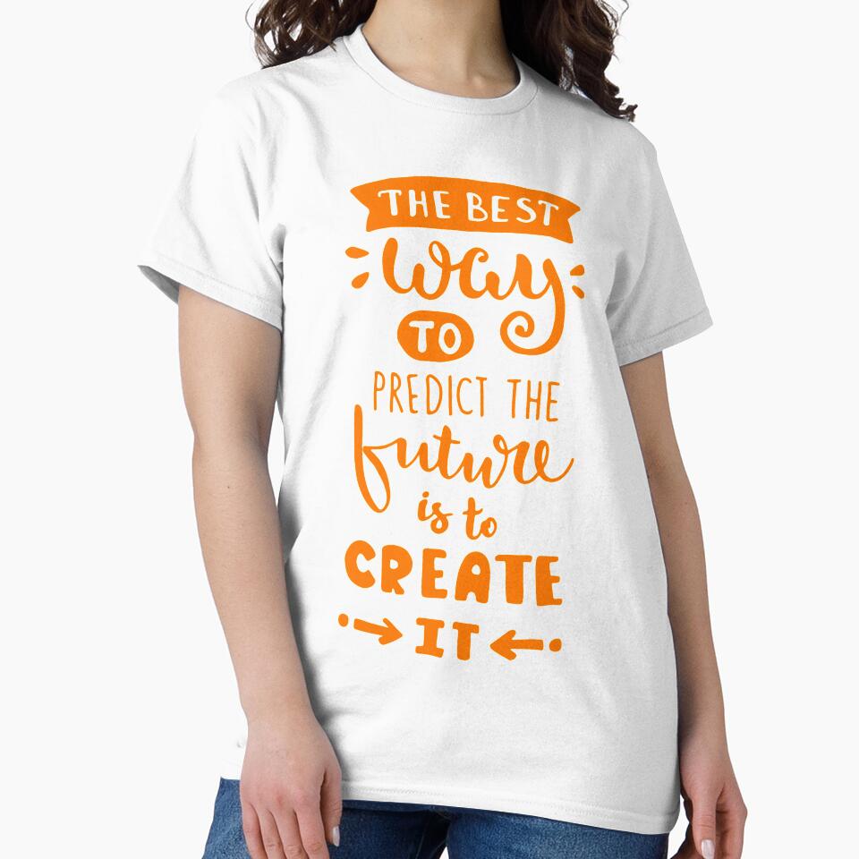 Best Way To Predict Future Is To Create It,Dream Big by So Witcasm ?