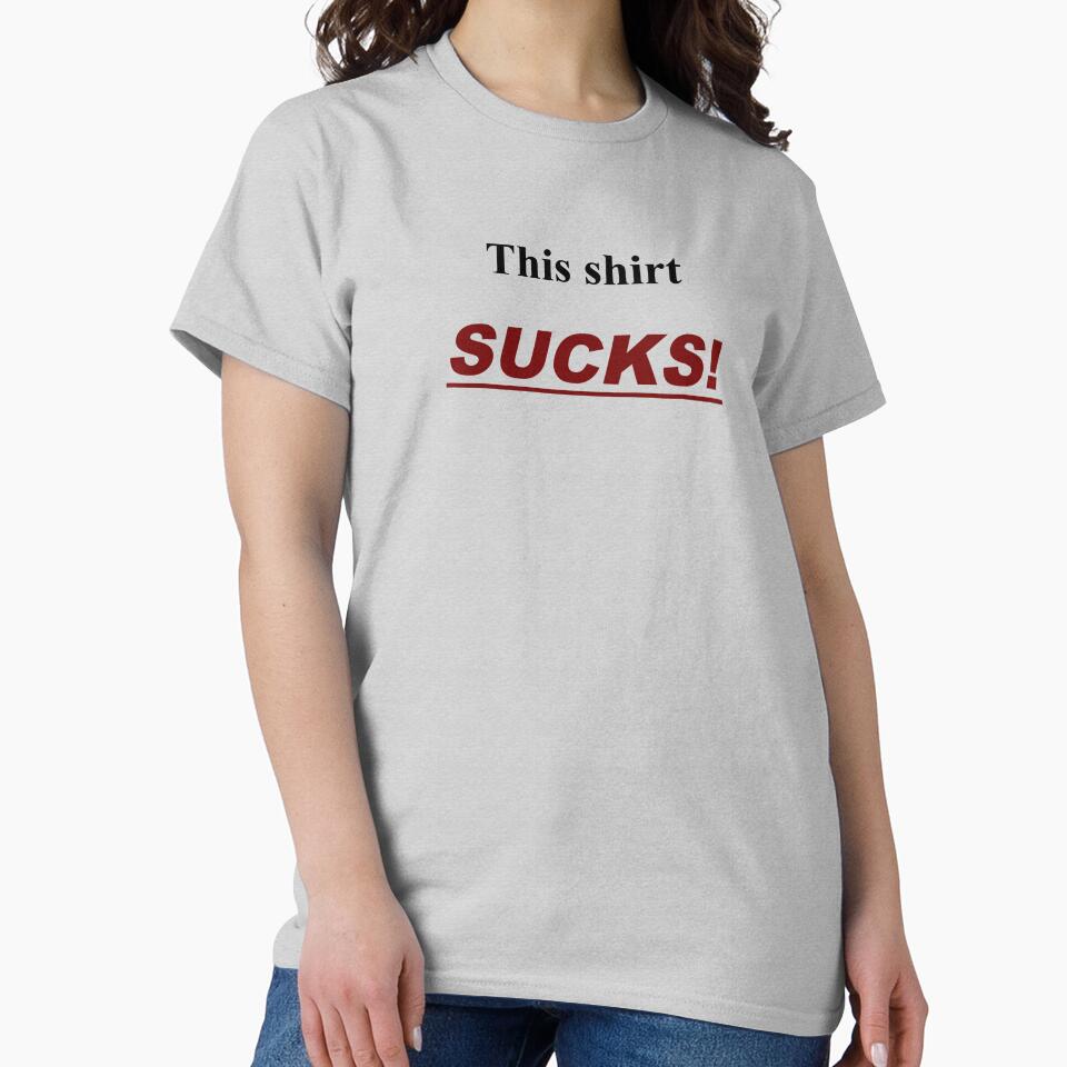 This Shirt SUCKS! by Æ