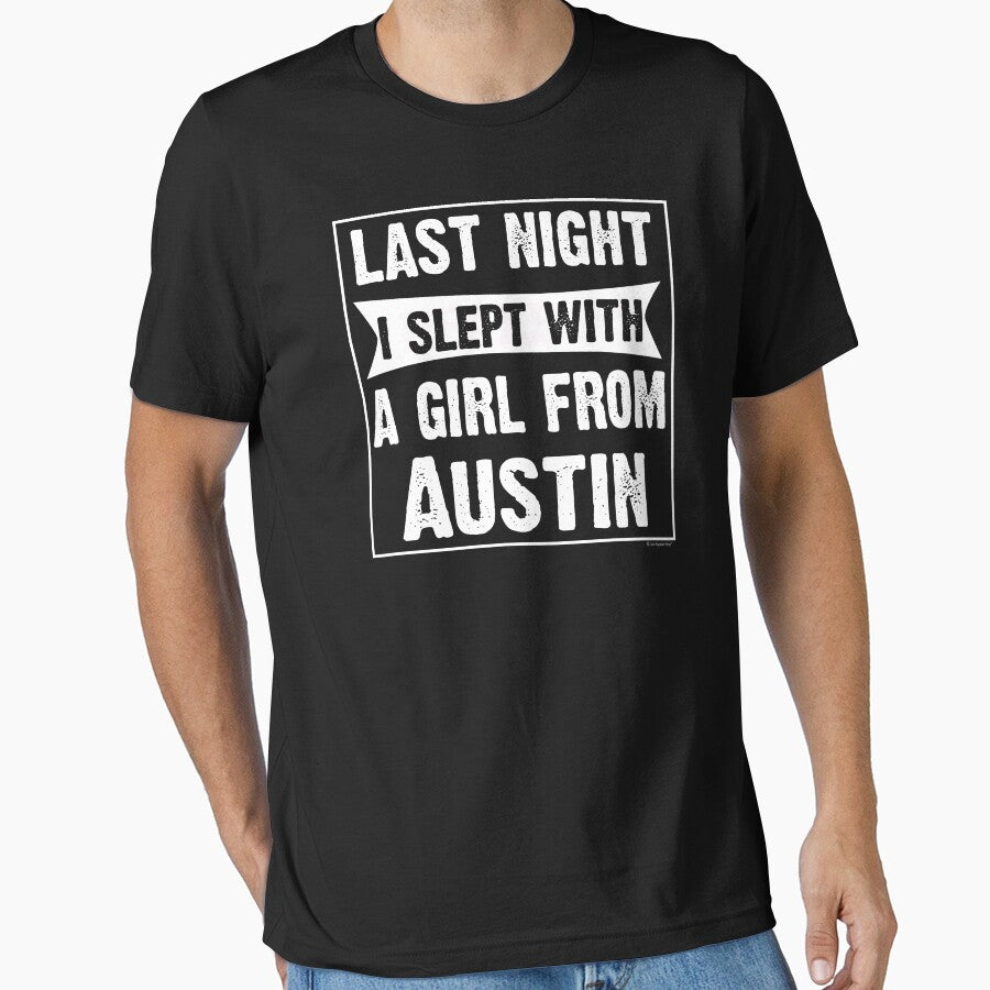 Last Night I Slept With Girl From Austin. Funny Gift by CoolApparelShop
