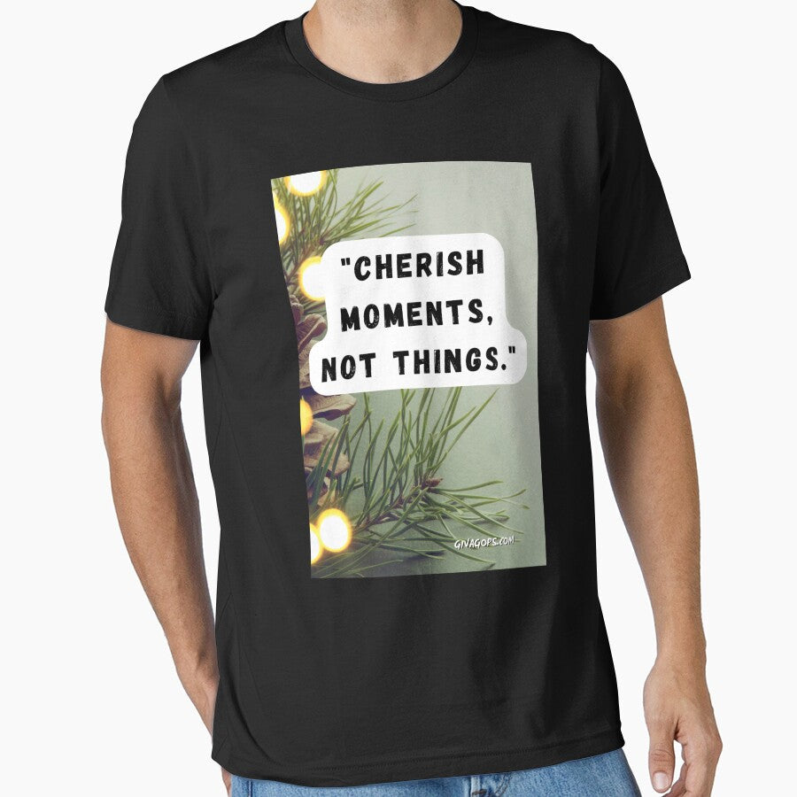 "Cherish moments, not things." by CUTESTUFFnow
