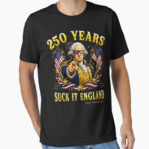 250 Years USA George Washington Suck It England 4th of July by Ortigzitoun