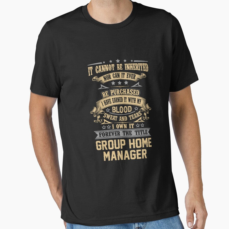 Group Home Manager T Shirt - Forever The Title Job Gift Item Tee by celiagomez456