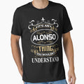 Alonso Name Shirt It's An Alonso Thing You Wouldn't Understand by AshToanTran