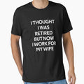 I thought I retired but now I work for my wife by rachidhaz