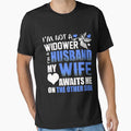 I'm Not A Widower I'm A Husband My Wife Awaits Me On The Other Side T-Shirt by Leevinstee