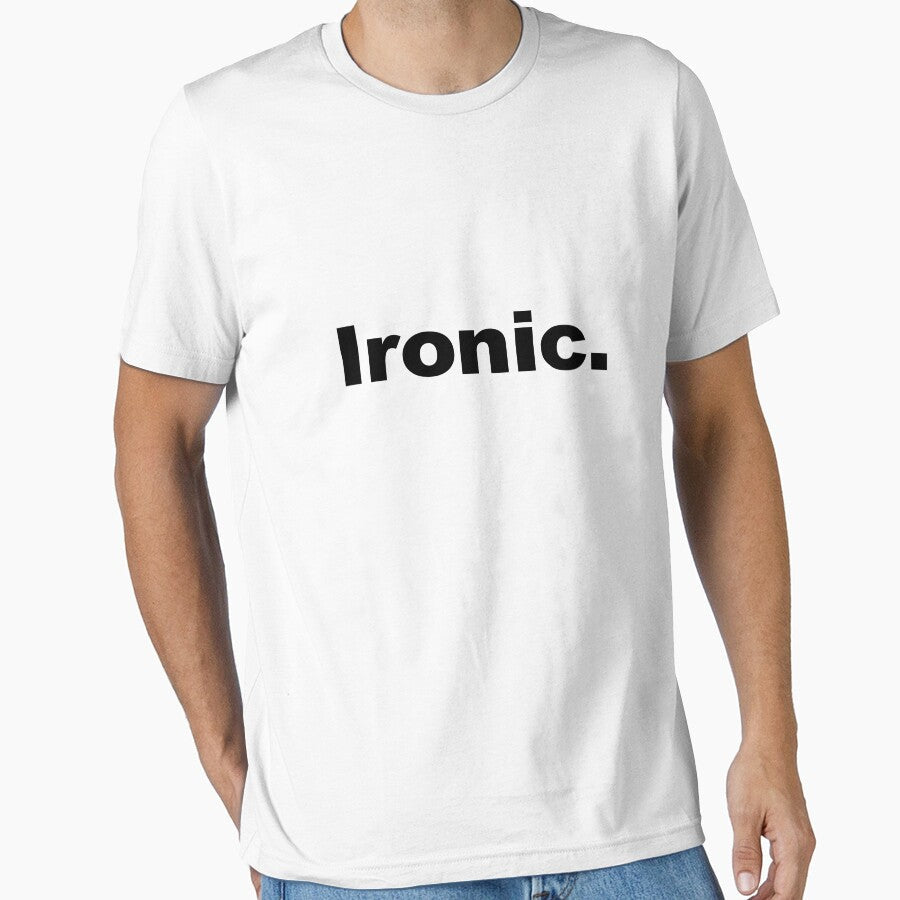 Ironic Tshirt by emmabunclark