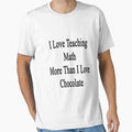 I Love Teaching Math More Than I Love Chocolate by supernova23
