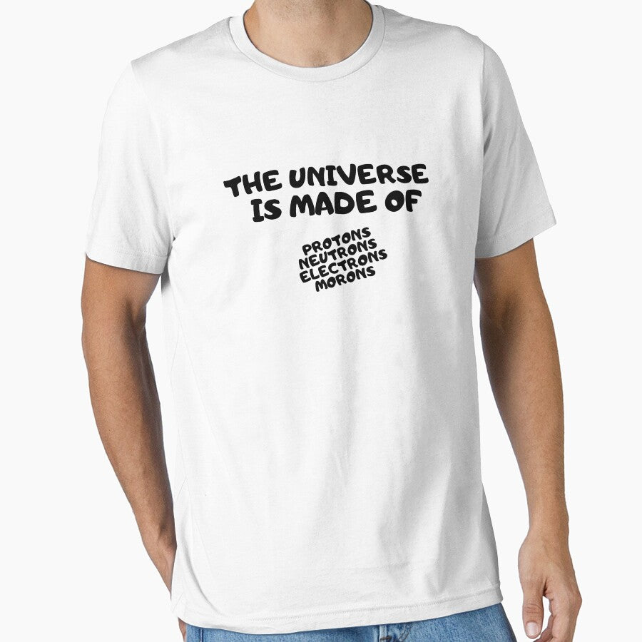 The Universe Is Made Of by WorldPrintTees