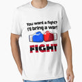 You want a fight? I'll bring a war! T-shirt, Sticker! by Cristian Stefan