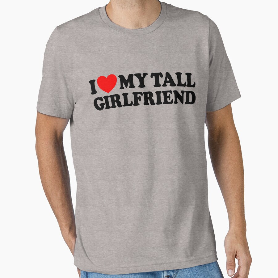 I Love My Tall Girlfriend Gear by DynamicDesign
