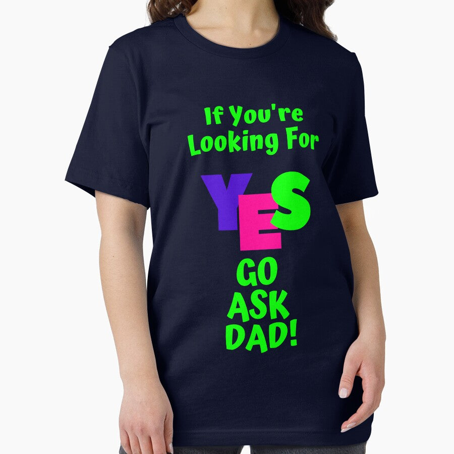 go ask dad, funny dad by Hey-Nice-Shirt