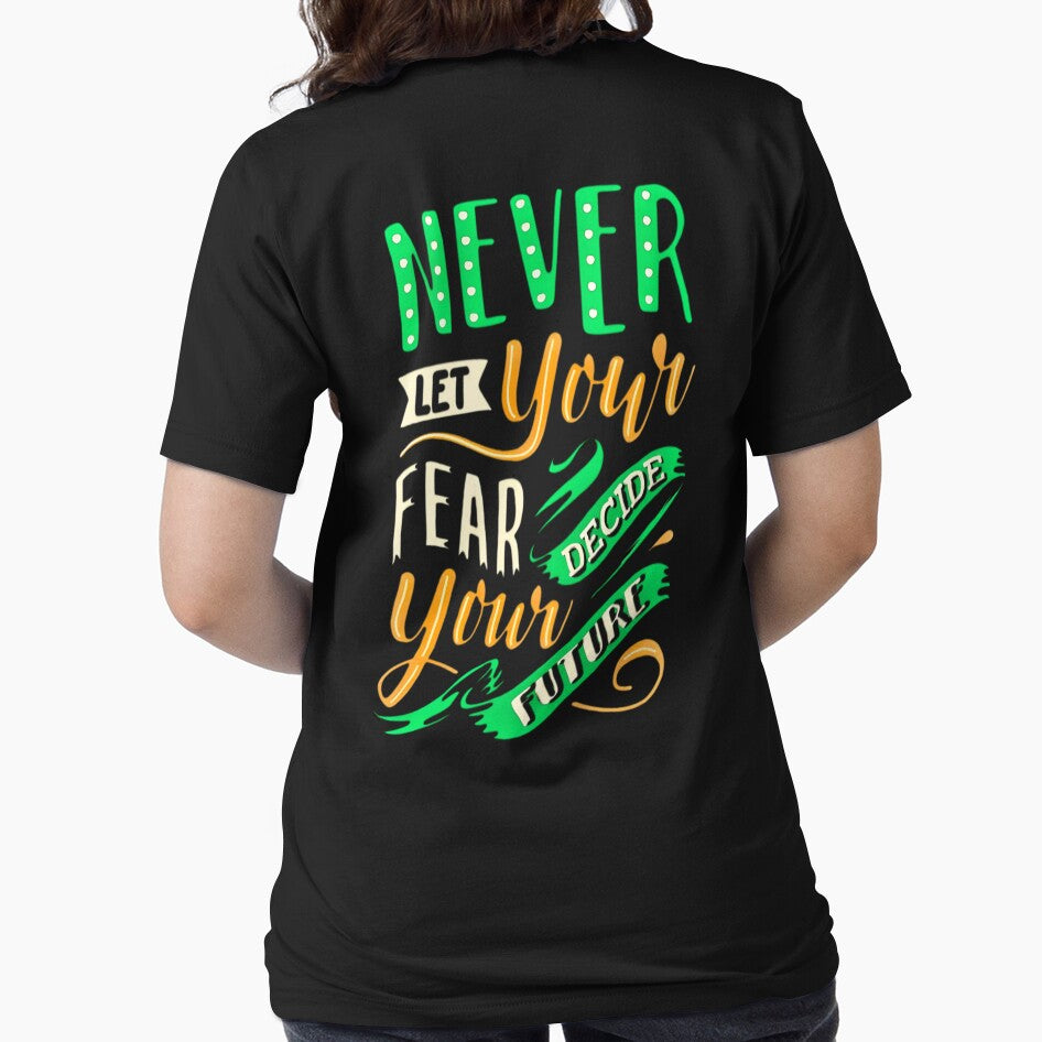 NEVER LET YOUR FEAR DECIDE YOUR FUTURE by GrowDrak