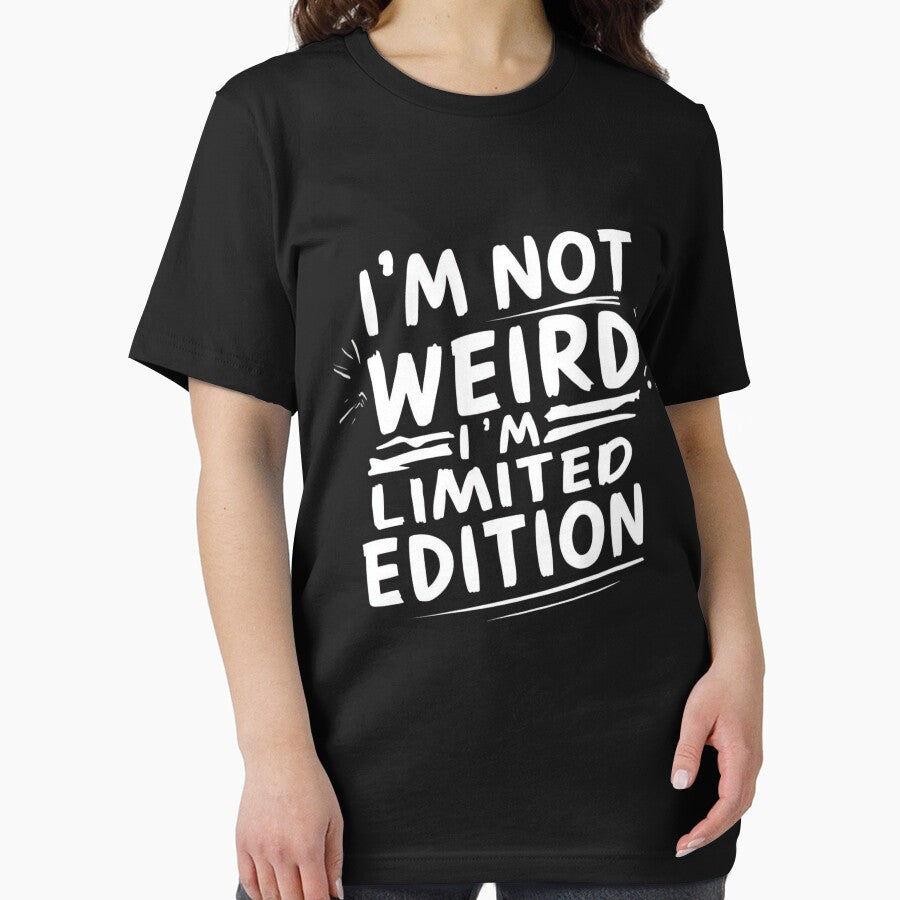 I’m Not Weird, I’m Limited Edition by AYT-Shirts