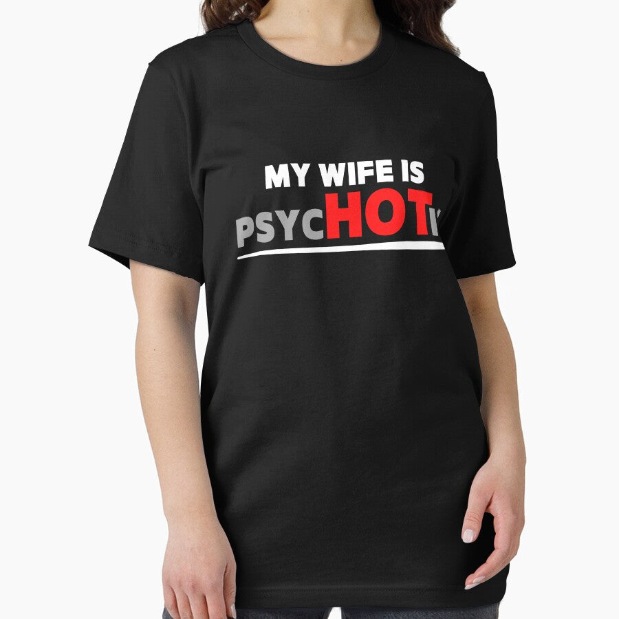 My Wife is Psychotic Adult Humor Graphic Novelty Sarcastic Funny by PiDesignn