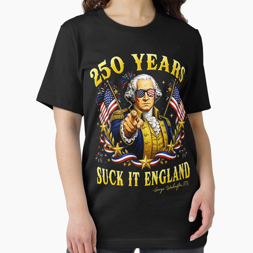 250 Years USA George Washington Suck It England 4th of July by Ortigzitoun