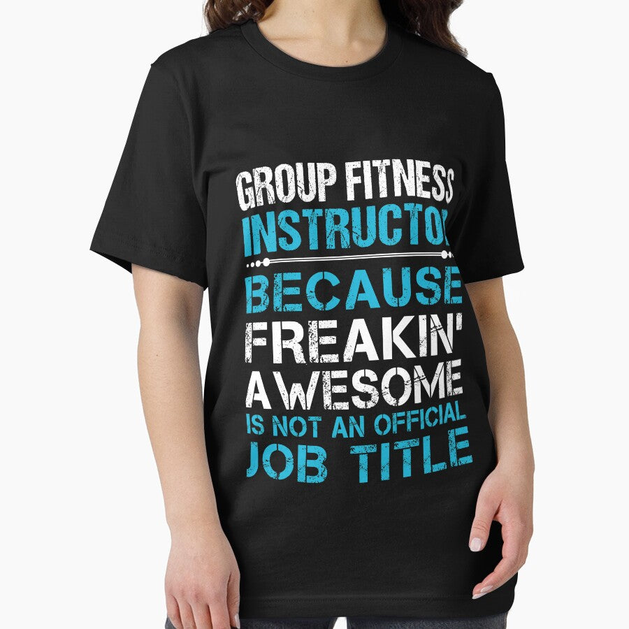 Group Fitness Instructor T Shirt - Freaking Awesome Job Gift Item Tee by oetate4774