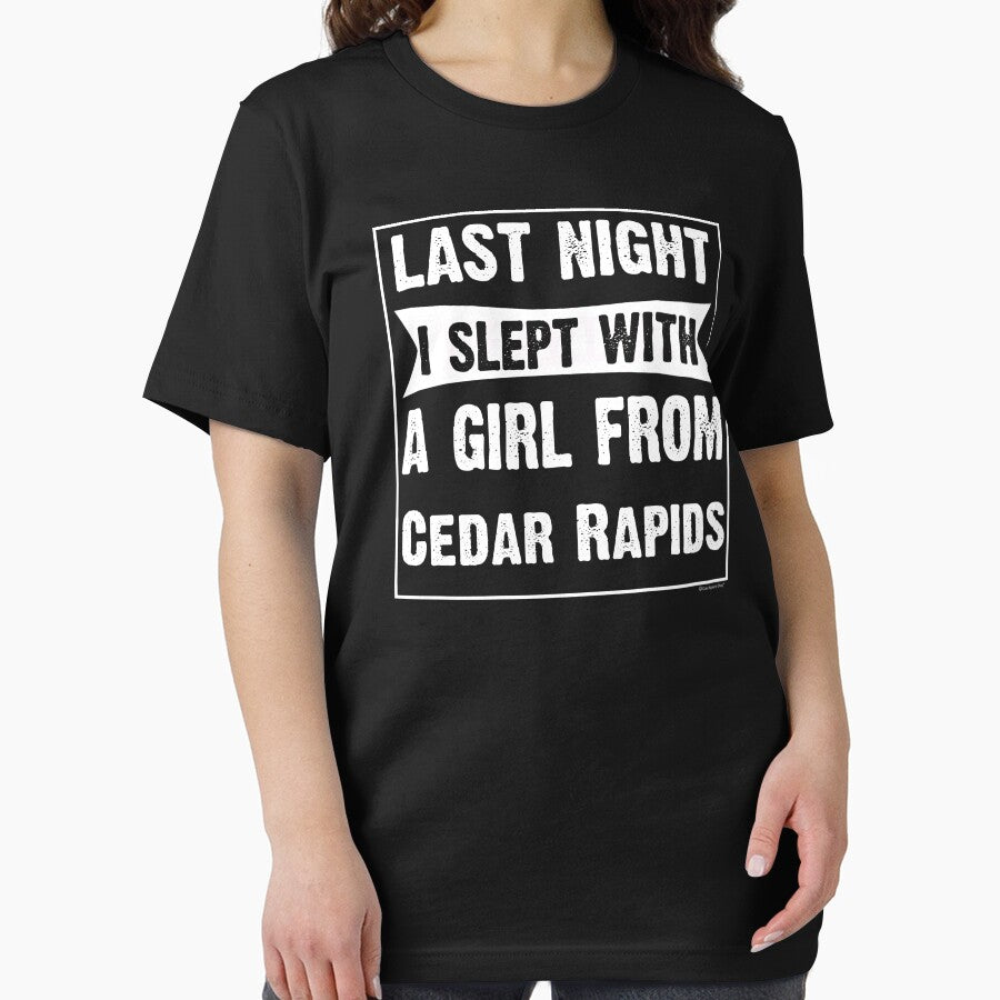 Last Night I Slept With Girl From Cedar Rapids. Funny Gift by CoolApparelShop