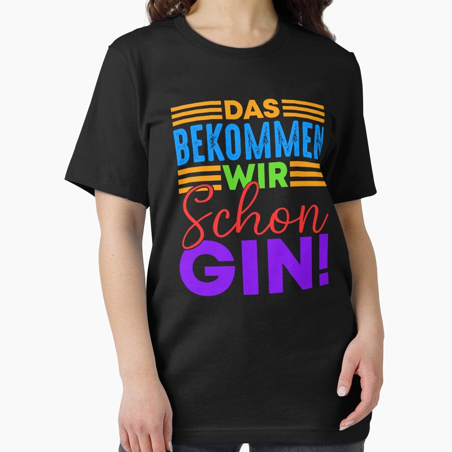 We'll get that gin! by Toms Tee
