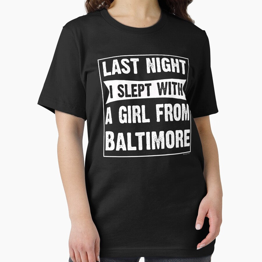 Last Night I Slept With Girl From Baltimore. Funny Gift by CoolApparelShop