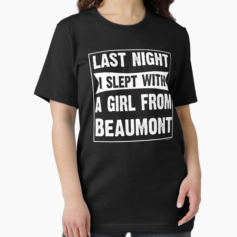 Last Night I Slept With Girl From Beaumont. Funny Gift by CoolApparelShop