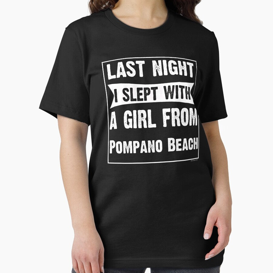 Last Night I Slept With Girl From Pompano Beach. Funny Gift by CoolApparelShop