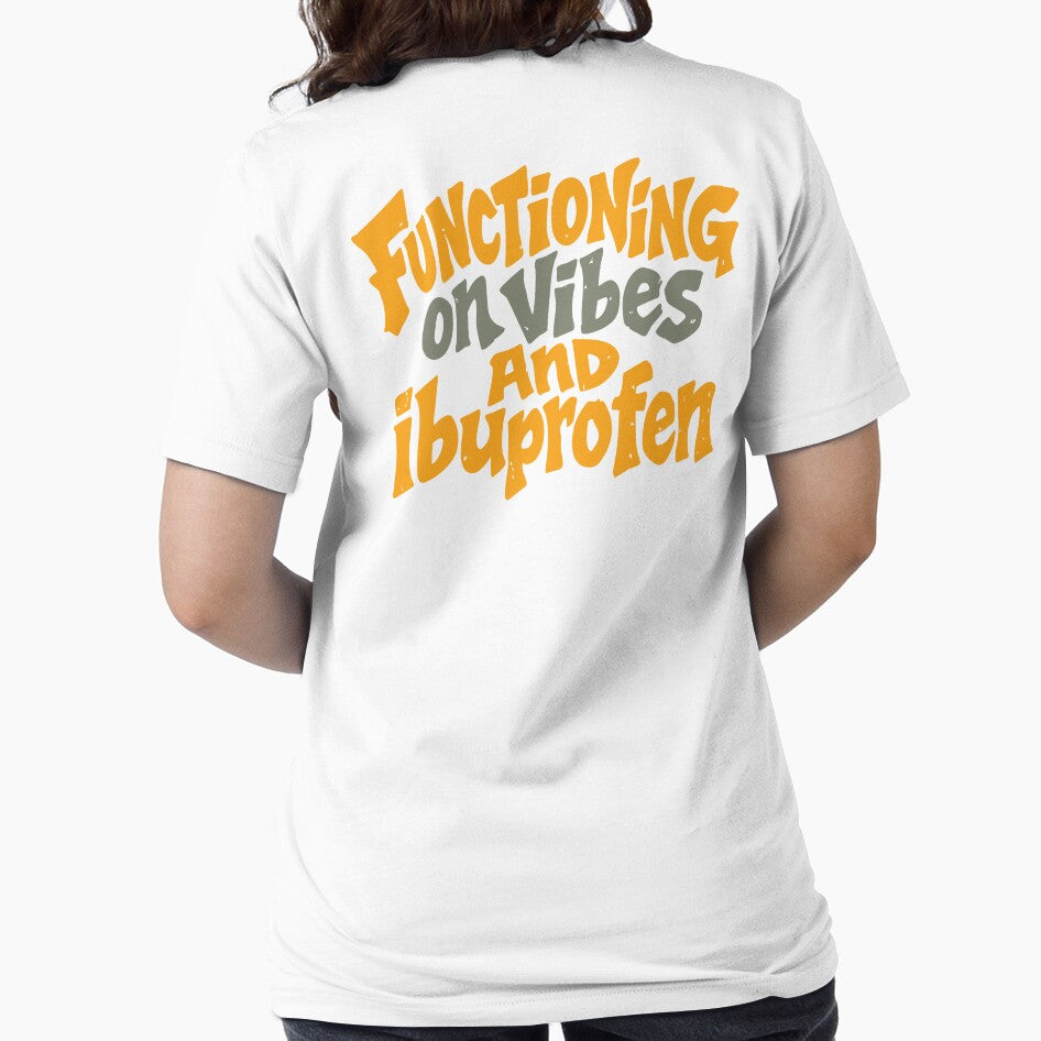Functioning On Vibes And Ibuprofen Funny Festival Shirt Rave Humor Concert Outfit Party Tee by Tattee