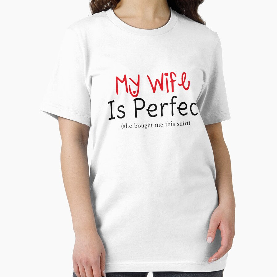 My Wife Is Perfect (She Bought Me This Shirt) - Funny Husband Shirts husband gift, gift for husband by Yellowpixel