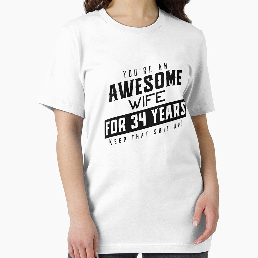 You're An Awesome Wife for 34 Years Keep That Shit Up - Wedding Anniversary Shirt, Funny Anniversary Gift For Wife, Anniversary Shirt For Wife by Orange Pieces