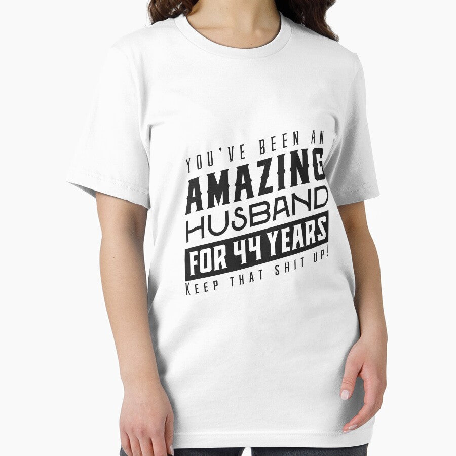 You’ve Been An Amazing Husband for 44 Years Keep That Shit Up - Wedding Anniversary Shirt, Funny Anniversary Gift For Husband by Orange Pieces