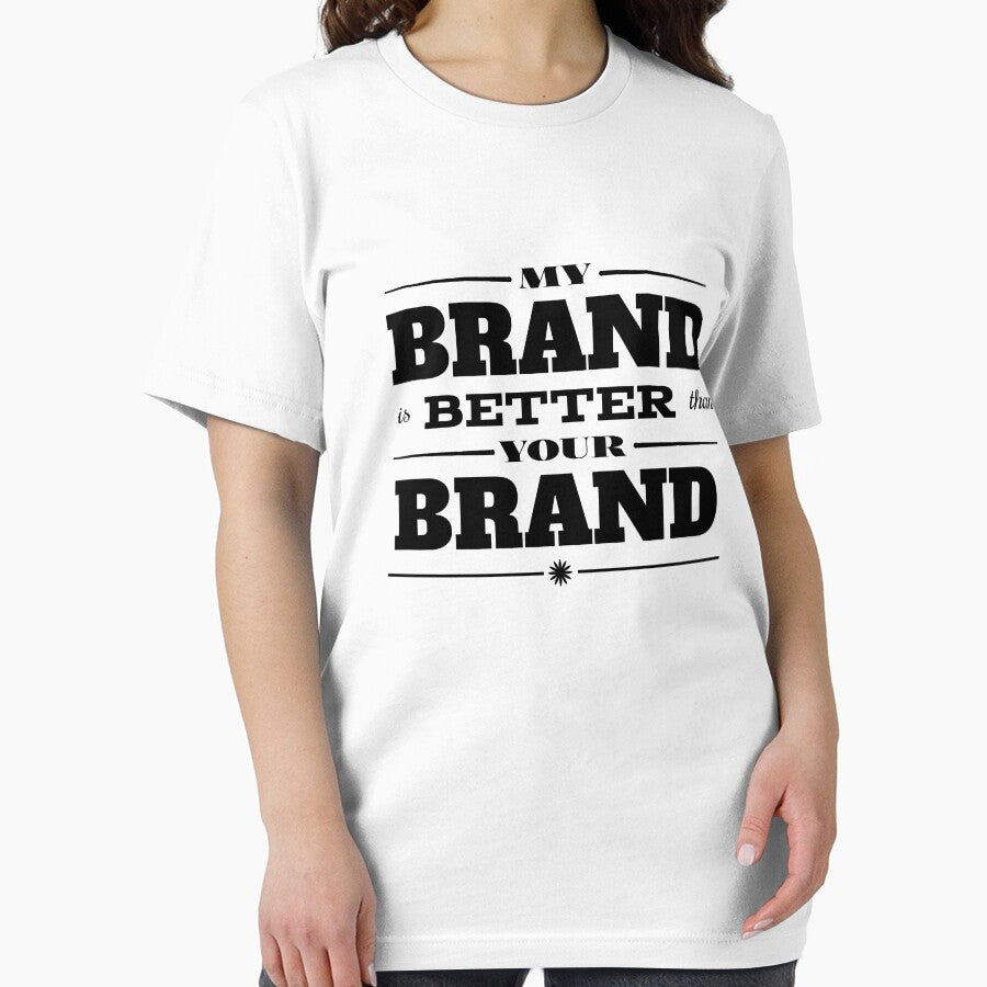 My Brand is Better than Your Brand by MBiBtYB
