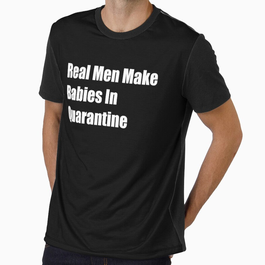 Real Men Make Babies In Quarantine by Rizwandogar