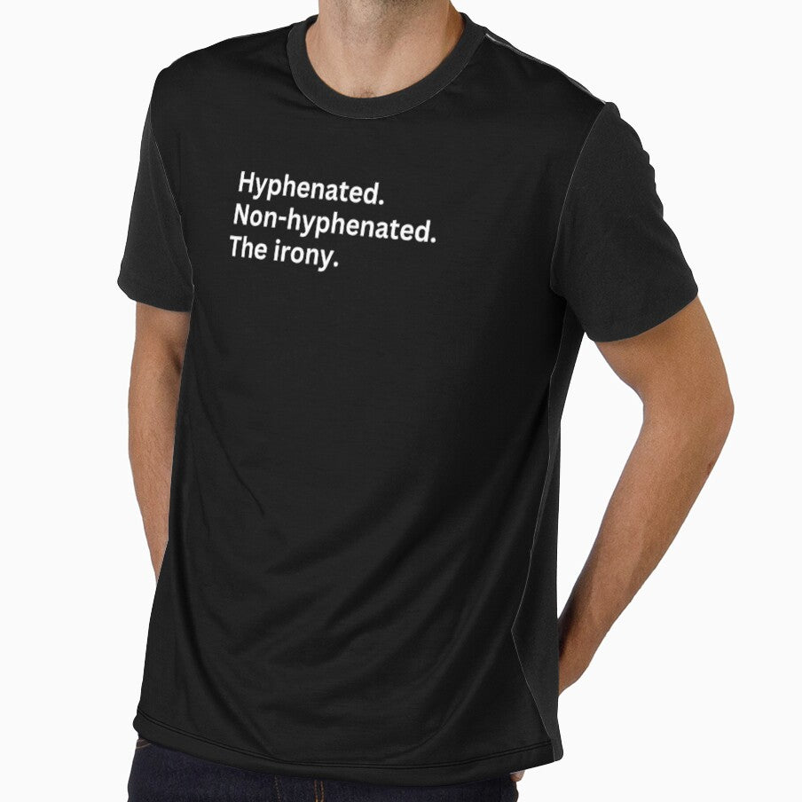 Hyphenated Non-hyphenated. The irony. by SWETA HALDER