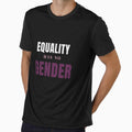 Equality Has No Gender Typography T-Shirt | Feminist Equality Quote Design by Velora Printss