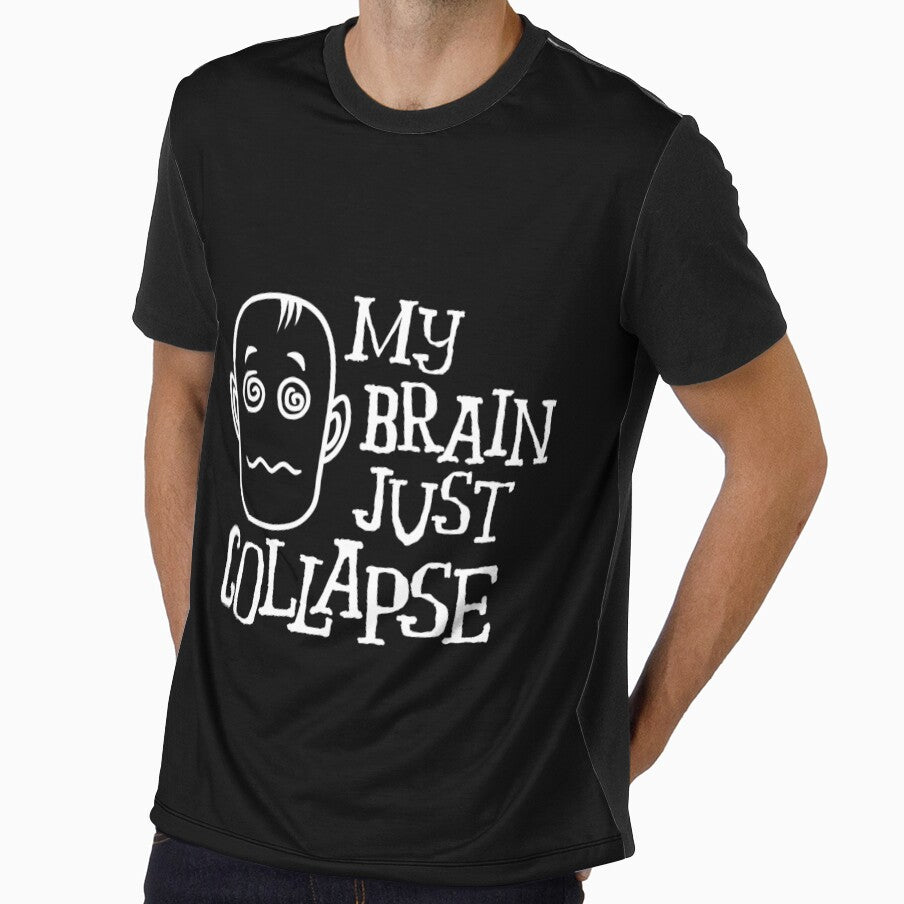 My Brain Just Collapse Funny Quote Design Tshirt by winstonart