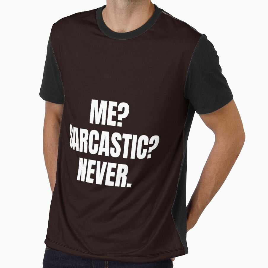 Sarcastic T Shirt - Me Sarcastic Never TShirt Sarcasm Funny T-Shirt UniSex by mandover