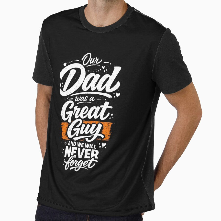 Our Dad Was A Great Guy And We Will Never Forget Fathers Day T-Shirt by VaultVibes