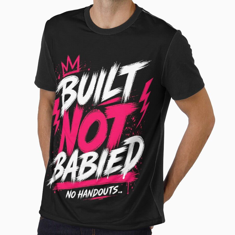 Built Not Babied Streetwear Graphic Shirt by StoryInCode