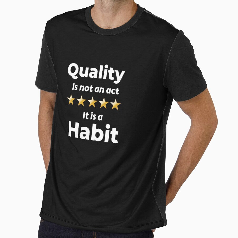 Quality Is Not An Act It Is A Habit by Johan Liebert