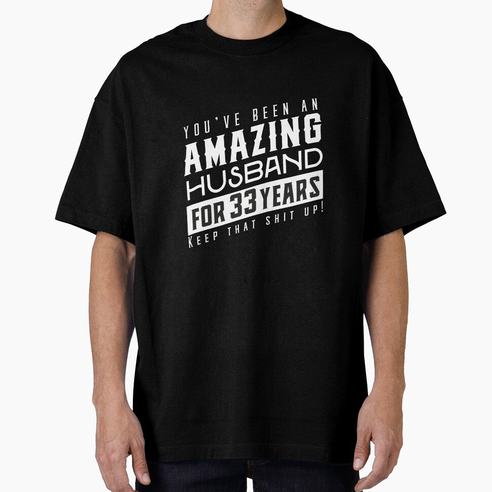 You’ve Been An Amazing Husband for 33 Years Keep That Shit Up, Wedding Anniversary Gift, Funny Anniversary Gift For Husband, Anniversary Gift For Husband by Orange Pieces