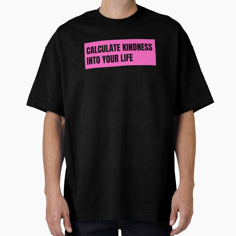 calculate kindness into your life by TomorrowQuotes