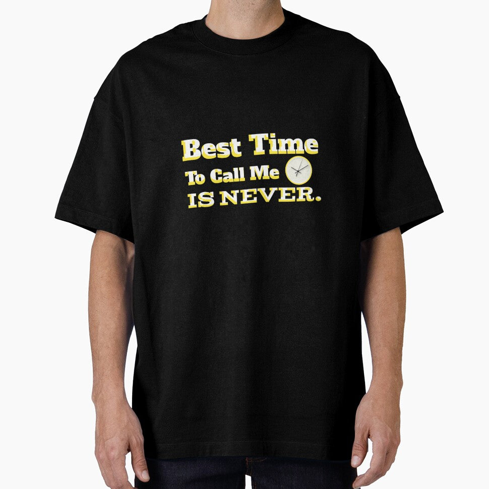 Best time to call me is never by Galaxypoint