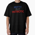 Petty But Patriotic ~ American USA Proud by StrangeStreet