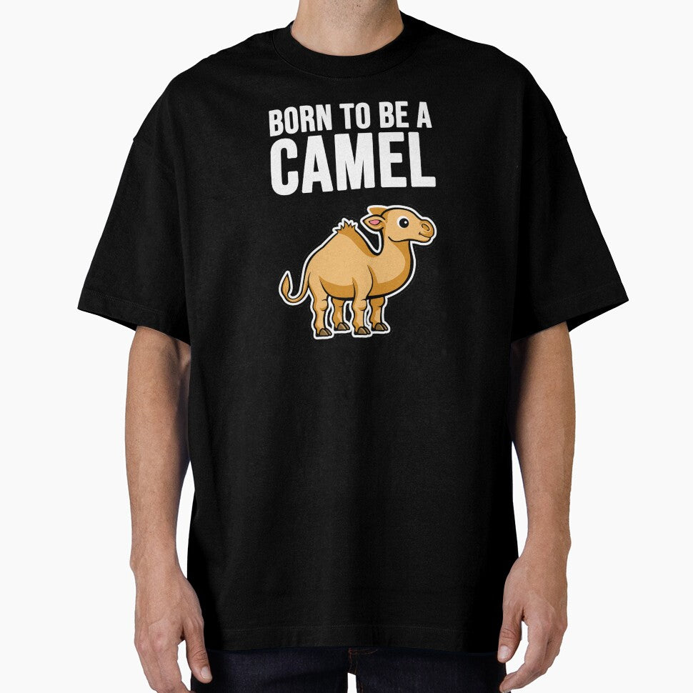 Born to be a Camel! by TopsellerShirts