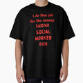 I Do This For Money Said No Social Worker Novelty Funny by AllThatIsWelsh